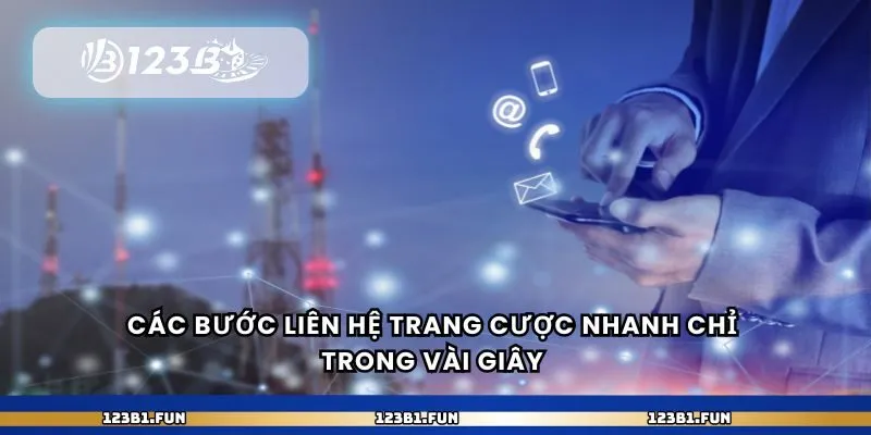 Các bước liên hệ trang cược nhanh chỉ trong vài giây 