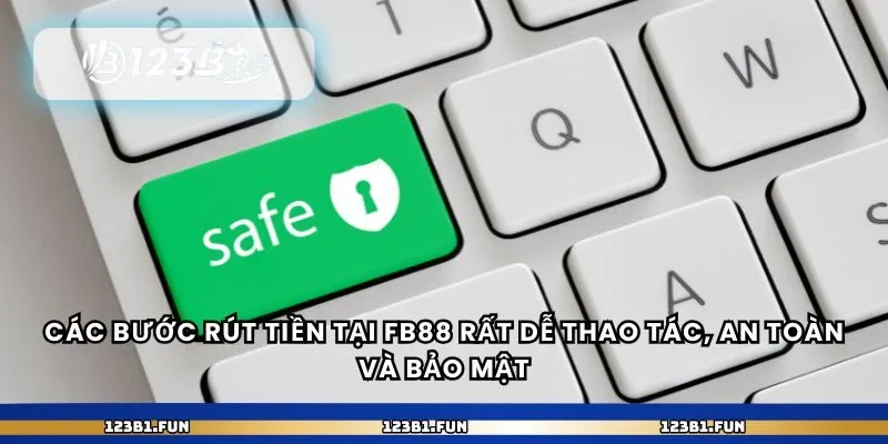 Các bước rút tiền tại fb88 rất dễ thao tác, an toàn và bảo mật