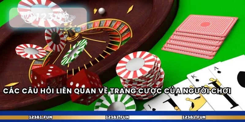 Các câu hỏi liên quan về trang cược của người chơi