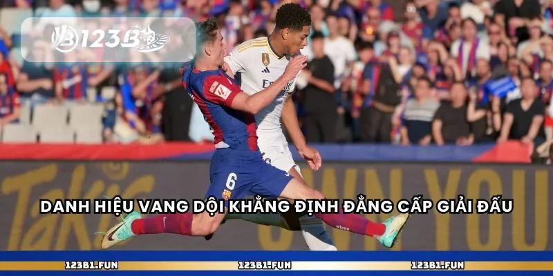 Danh hiệu vang dội khẳng định đẳng cấp giải đấu