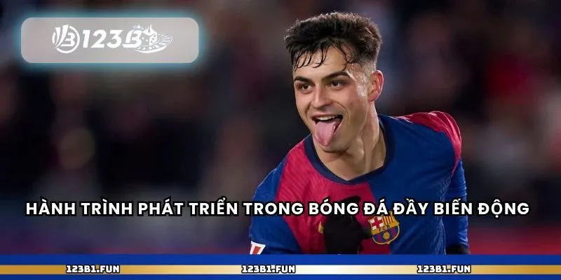 Hành trình phát triển trong bóng đá đầy biến động 