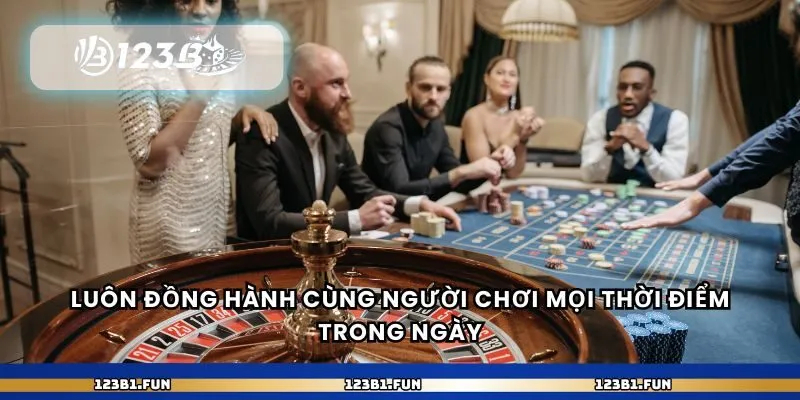 Luôn đồng hành cùng người chơi mọi thời điểm trong ngày