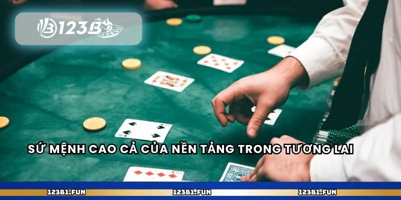 Sứ mệnh cao cả của nền tảng trong tương lai